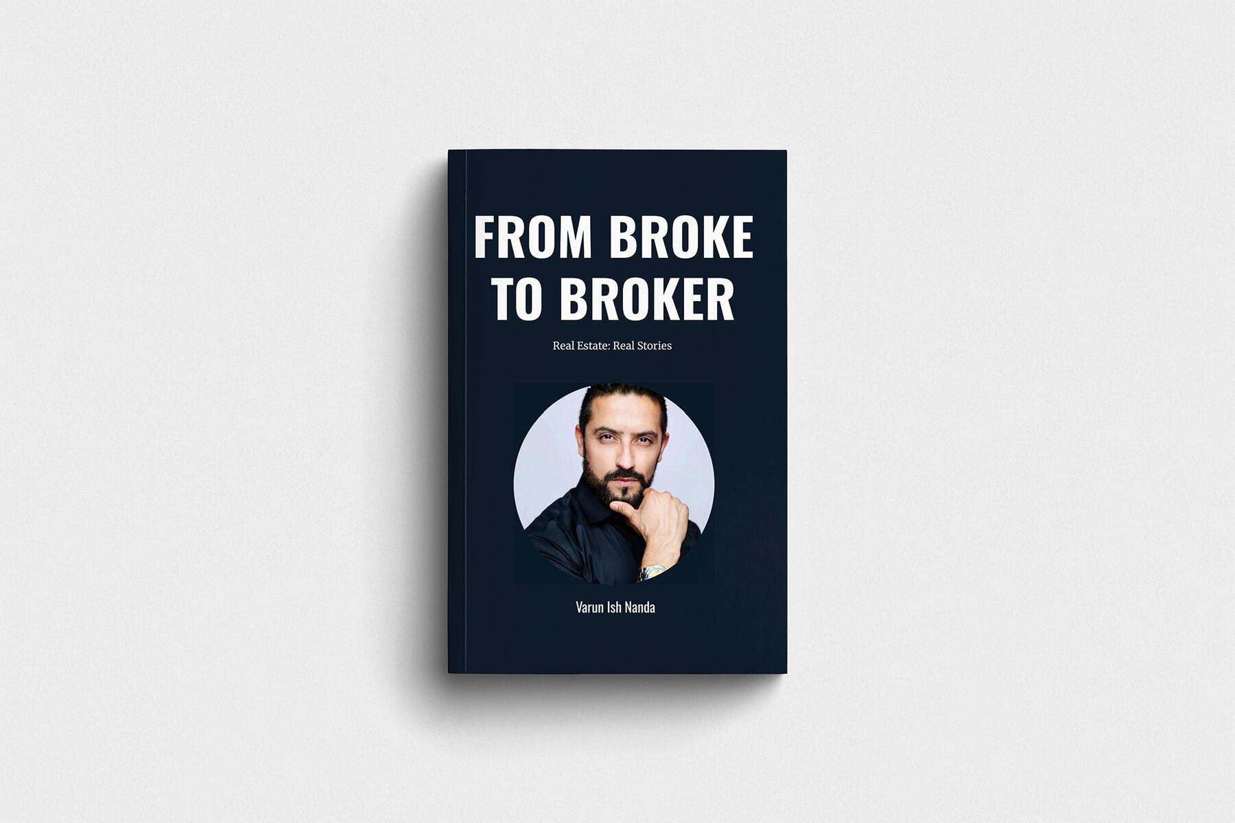 From Broke To Broker by Author & Broker Varun Nanda Cover of From Broke To Broker Book by Varun Nanda